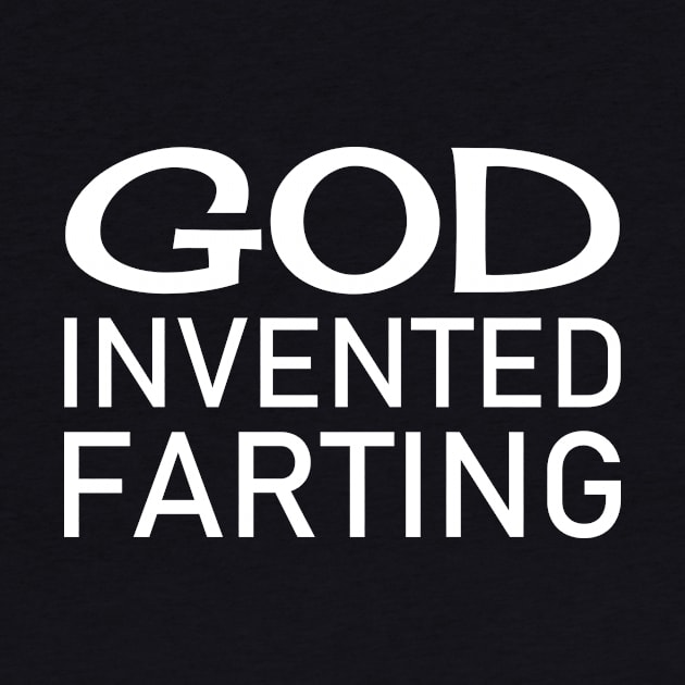 GOD invented Farting by AKdesign